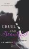 [Cruel & Beautiful 01] • Cruel and Beautiful